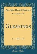 Gleanings (Classic Reprint) di Mrs Lydia Howard Sigourney edito da Forgotten Books