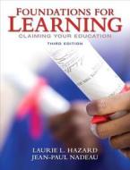 Foundations for Learning with Student Access Code: Claiming Your Education di Laurie L. Hazard, Jean-Paul Nadeau edito da Prentice Hall