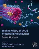 Biochemistry of Drug Metabolizing Enzymes: Trends and Challenges edito da ACADEMIC PR INC