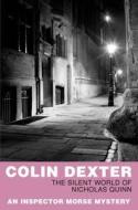 The Silent World Of Nicholas Quinn di Colin Dexter edito da Pan Macmillan
