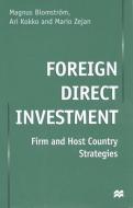 Foreign Direct Investment: Firm and Host Country Strategies di M. Blomstrom, A. Kokko, M. Zejan edito da SPRINGER NATURE