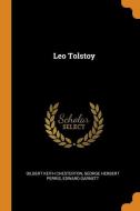 Leo Tolstoy di Gilbert Keith Chesterton, George Herbert Perris, Edward Garnett edito da Franklin Classics Trade Press