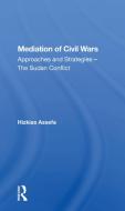 Mediation Of Civil Wars di Hizkias Assefa edito da Taylor & Francis Ltd