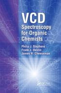 VCD Spectroscopy for Organic Chemists di Philip J. Stephens, Frank J. Devlin, James R. Cheeseman edito da Taylor & Francis Ltd