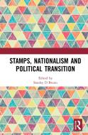 Stamps, Nationalism And Political Transition edito da Taylor & Francis Ltd