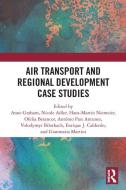 Air Transport And Regional Development Case Studies edito da Taylor & Francis Ltd
