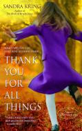 Thank You for All Things di Sandra Kring edito da BANTAM DELL