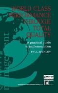 World Class Performance Through Total Quality:: A Practical Guide to Implementation di Paul Spenley edito da Springer