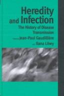 Heredity and Infection di Jean-Paul Gaudilliére edito da Routledge