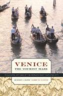 Venice, the Tourist Maze: A Cultural Critique of the World's Most Touristed City di Robert C. Davis, Garry R. Marvin edito da UNIV OF CALIFORNIA PR