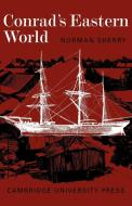 Conrad's Eastern World di Norman Sherry edito da Cambridge University Press