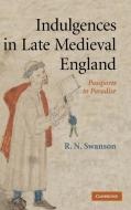 Indulgences in Late Medieval England di R. N. Swanson edito da Cambridge University Press