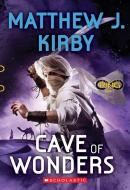 Cave of Wonders (Infinity Ring, Book 5) di Matthew J. Kirby edito da Scholastic Inc.