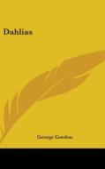 Dahlias di George Gordon edito da Kessinger Publishing