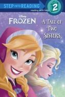 Frozen: A Tale of Two Sisters di Melissa Lagonegro edito da RANDOM HOUSE DISNEY