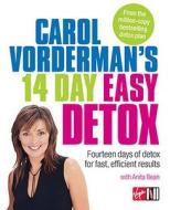 Carol Vorderman\'s 14 Day Easy Detox di Carol Vorderman, Anita Bean edito da Ebury Publishing