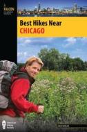Best Hikes Near Chicago di Adam Morgan edito da Rowman & Littlefield