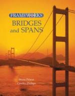 Bridges and Spans di Cynthia Phillips, Shana Priwer edito da Taylor & Francis Ltd