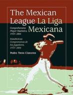 Cisneros, P:  The  Mexican League / La Liga Mexicana di Pedro Treto Cisneros edito da McFarland