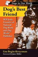Begin-Kruysman, L:  Dog's Best Friend di Lisa Begin-Kruysman edito da McFarland