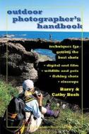 Outdoor Photographers Handbook di B. Beck, Cathy Beck edito da Stackpole Books