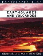 Encyclopedia of Earthquakes and Volcanoes di David Ritchie edito da Facts On File
