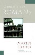 Commentary on Romans di Martin Luther edito da Kregel Publications,U.S.