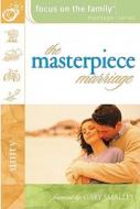 Masterpiece Marriage The Pb di FOCUS FAMILY edito da Trust Media Oto