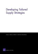 Developing Tailored Supply Strategies di Nancy Y. Moore, Clifford A. Grammich, Robert Bickel edito da RAND CORP