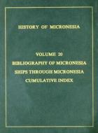 Bibliography of Micronesia/Ships Through Micronesia/Cumulative Index to Volumes 1-19 edito da UNIV OF HAWAII PR