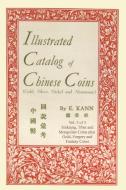 Illustrated Catalog of Chinese Coins, Vol. 3 di Eduard Kann edito da Ishi Press