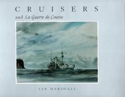 Cruisers & La Guerre de Course di Ian Marshall edito da MYSTIC SEAPORT MUSEUM