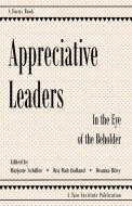 Appreciative Leaders: In the Eye of the Beholder edito da TAOS INST PUBN