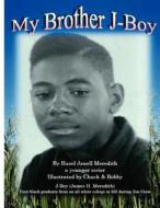 My Brother J-Boy di Hazel Janell Meredith edito da Amerikan Press