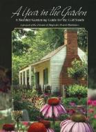 A Year in the Garden: A Monthly Gardening Guide for the Gulf South edito da Friends of Magnolia Mound Plan
