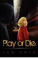 Play or Die di Jen Cole edito da Happy Macslication Society
