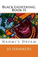 Black Lightning, Book II: Naomi's Dream di Jo Hammers edito da Paranormal Crossroads & Publishing
