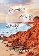 Creation Doing Being Volume 1 Submission di Edward M Holmes edito da Mr Edward Holmes