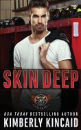 Skin Deep di Kimberly Kincaid edito da LIGHTNING SOURCE INC