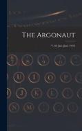 The Argonaut; v. 82 (Jan.-June 1918) di Anonymous edito da LIGHTNING SOURCE INC