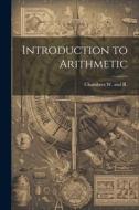 Introduction to Arithmetic di R. W. Chambers edito da LEGARE STREET PR