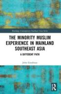 THE MINORITY MUSLIM EXPERIENCE IN MAINLA di JOHN GOODMAN edito da LIGHTNING SOURCE UK LTD
