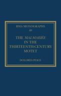 The Malmariee In The Thirteenth-Century Motet di Dolores Pesce edito da Taylor & Francis Ltd