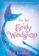 The Tail of Emily Windsnap: #1 di Liz Kessler edito da CHAPTER BOOKS