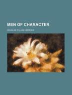 Men of Character di Douglas William Jerrold edito da Rarebooksclub.com