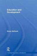 Education and Development di Simon (University of Nottingham McGrath edito da Taylor & Francis Ltd