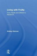 Living with Frailty di Shibley Rahman edito da Taylor & Francis Ltd
