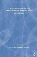 A Practical Guide to Teaching Mathematics in the Secondary School edito da Taylor & Francis Ltd