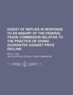 Digest Of Replies In Response To An Inqu di United States Federal Trade Commission edito da Rarebooksclub.com