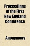 Proceedings Of The First New England Con di Anonymous, Books Group edito da General Books